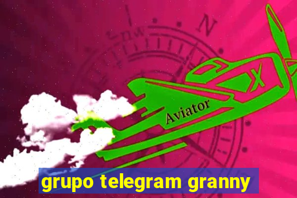 grupo telegram granny